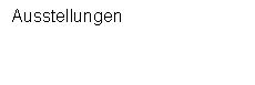 Ausstellungen